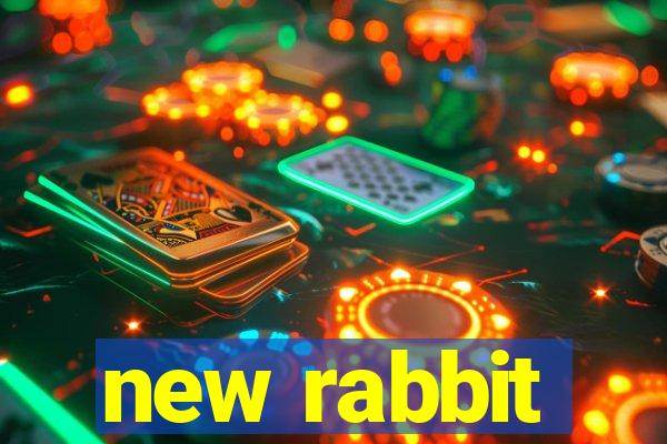 new rabbit